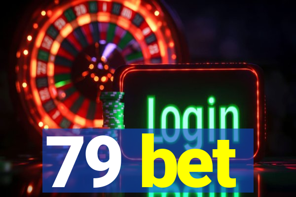 79 bet